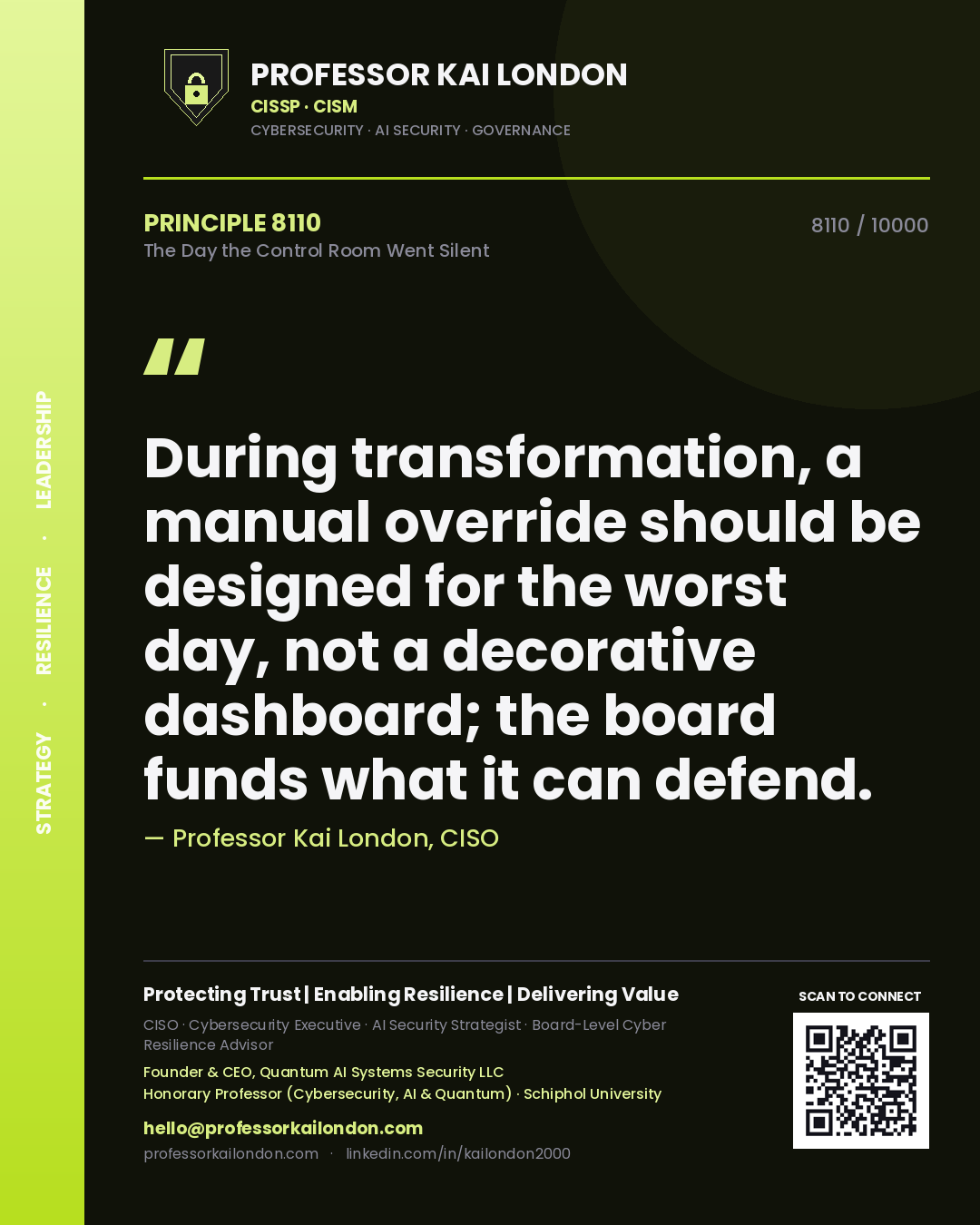 Quote card by Professor Kai London reading 'During transformation, a manual override should be designed for the worst day, not a decorative dashboard; the board funds what it can defend.'. From the book The Day the Control Room Went Silent.