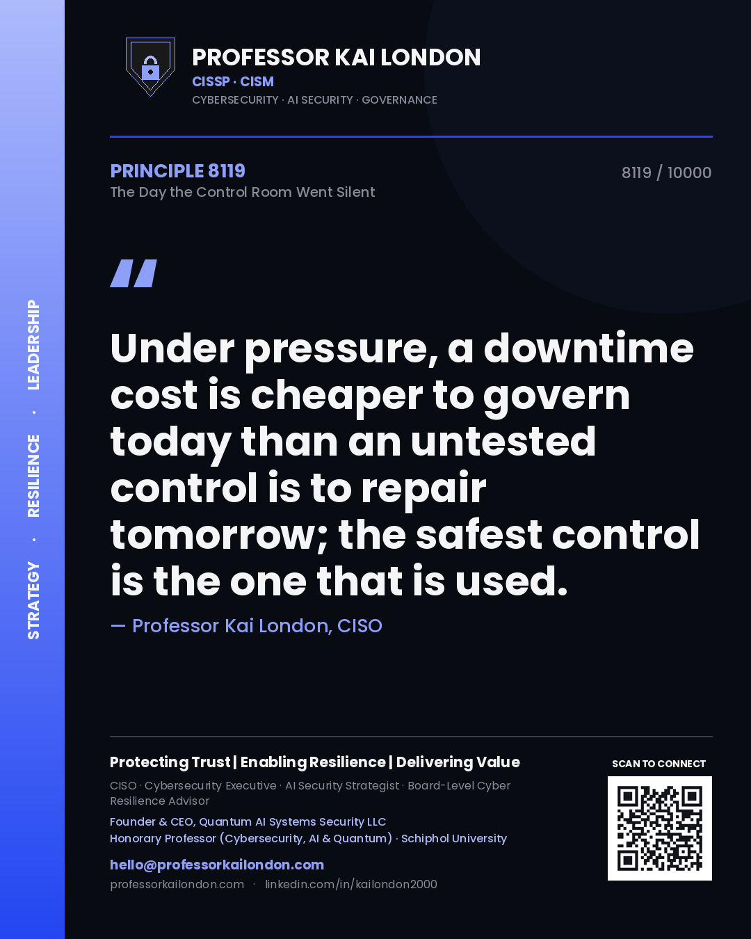 Quote card by Professor Kai London reading 'Under pressure, a downtime cost is cheaper to govern today than an untested control is to repair tomorrow; the safest control is the one that is used.'. From the book The Day the Control Room Went Silent.