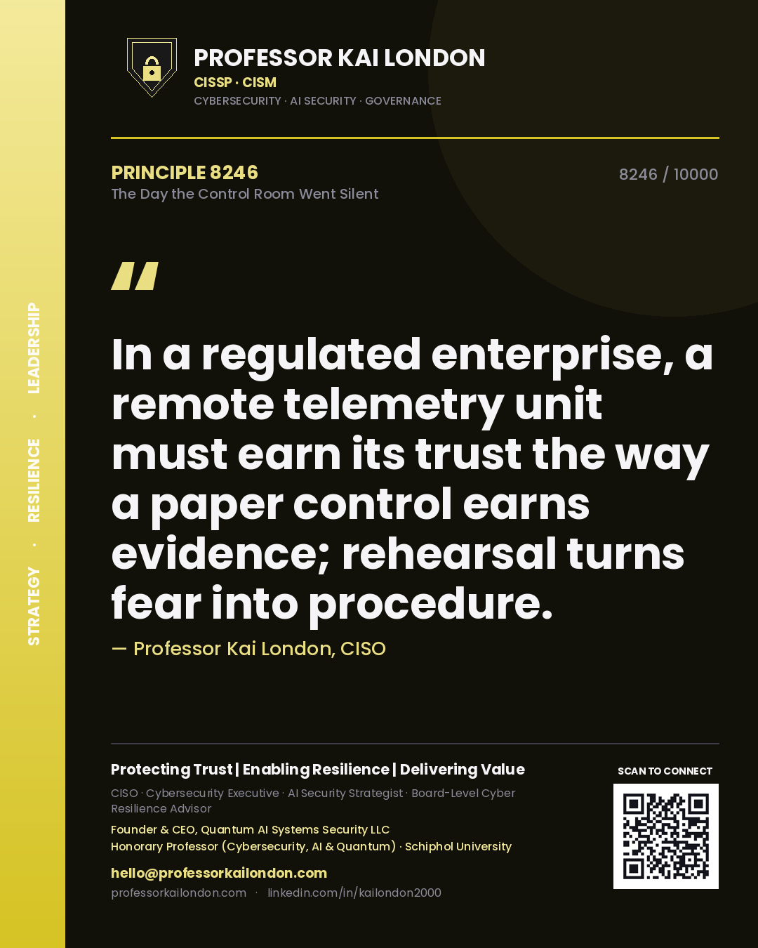 Professor Kai London principle 8246: In a regulated enterprise, a remote telemetry unit must earn its trust the way a paper control earns evidence; rehearsal turns fear into procedure.