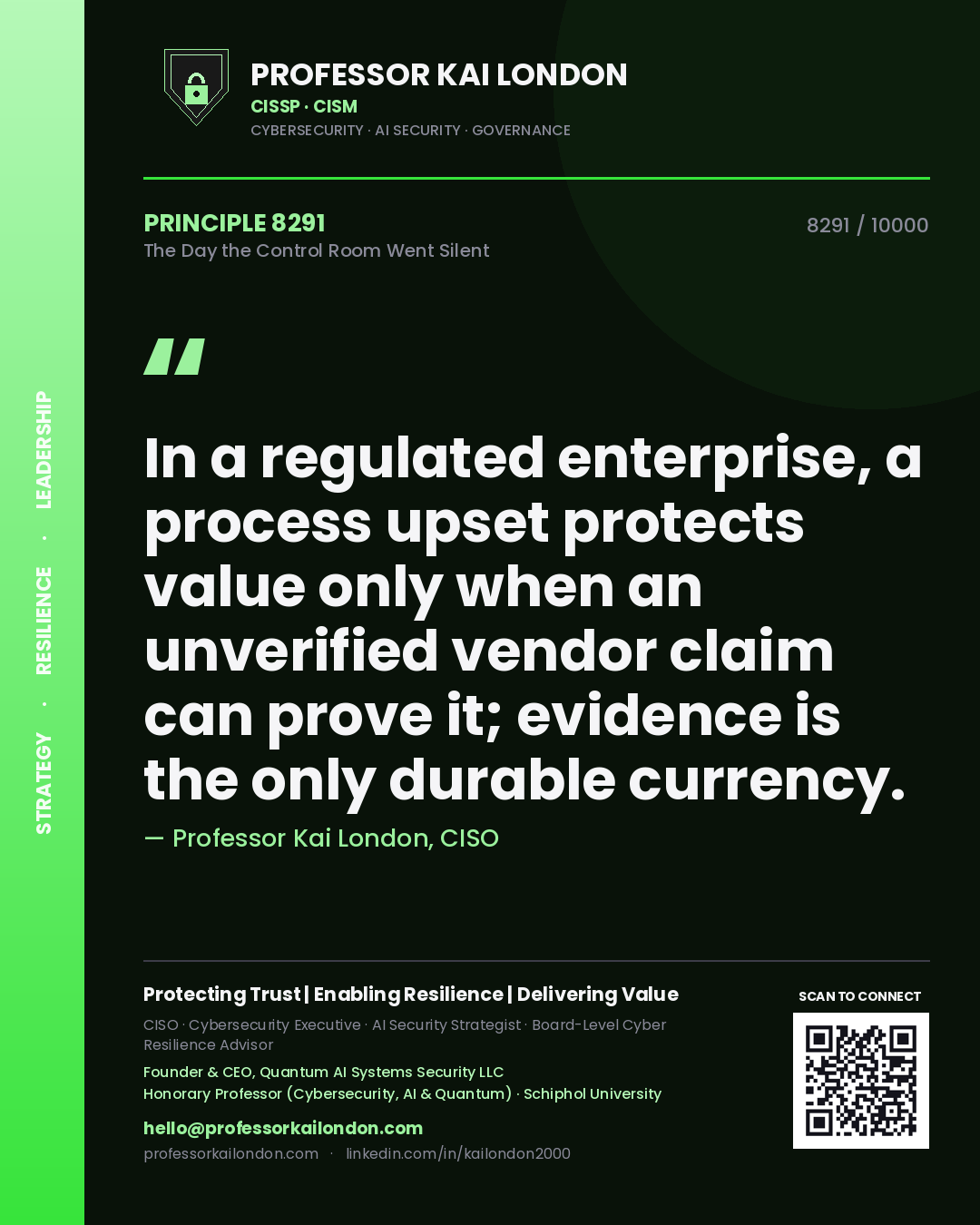 Quote card by Professor Kai London reading 'In a regulated enterprise, a process upset protects value only when an unverified vendor claim can prove it; evidence is the only durable currency.'. From the book The Day the Control Room Went Silent.