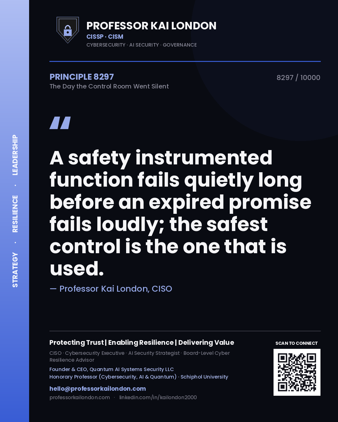 Quote card by Professor Kai London reading 'A safety instrumented function fails quietly long before an expired promise fails loudly; the safest control is the one that is used.'. From the book The Day the Control Room Went Silent.