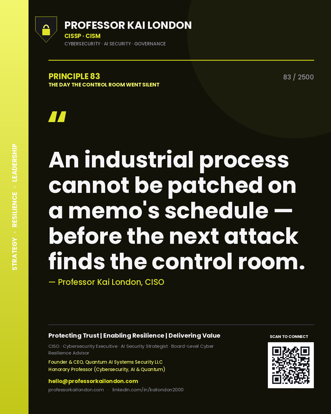 Professor Kai London principle 83: An industrial process cannot be patched on a memo's schedule — before the next attack finds the control room.