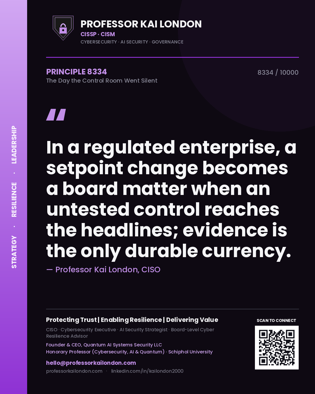 Quote card by Professor Kai London reading 'In a regulated enterprise, a setpoint change becomes a board matter when an untested control reaches the headlines; evidence is the only durable currency.'. From the book The Day the Control Room Went Silent.