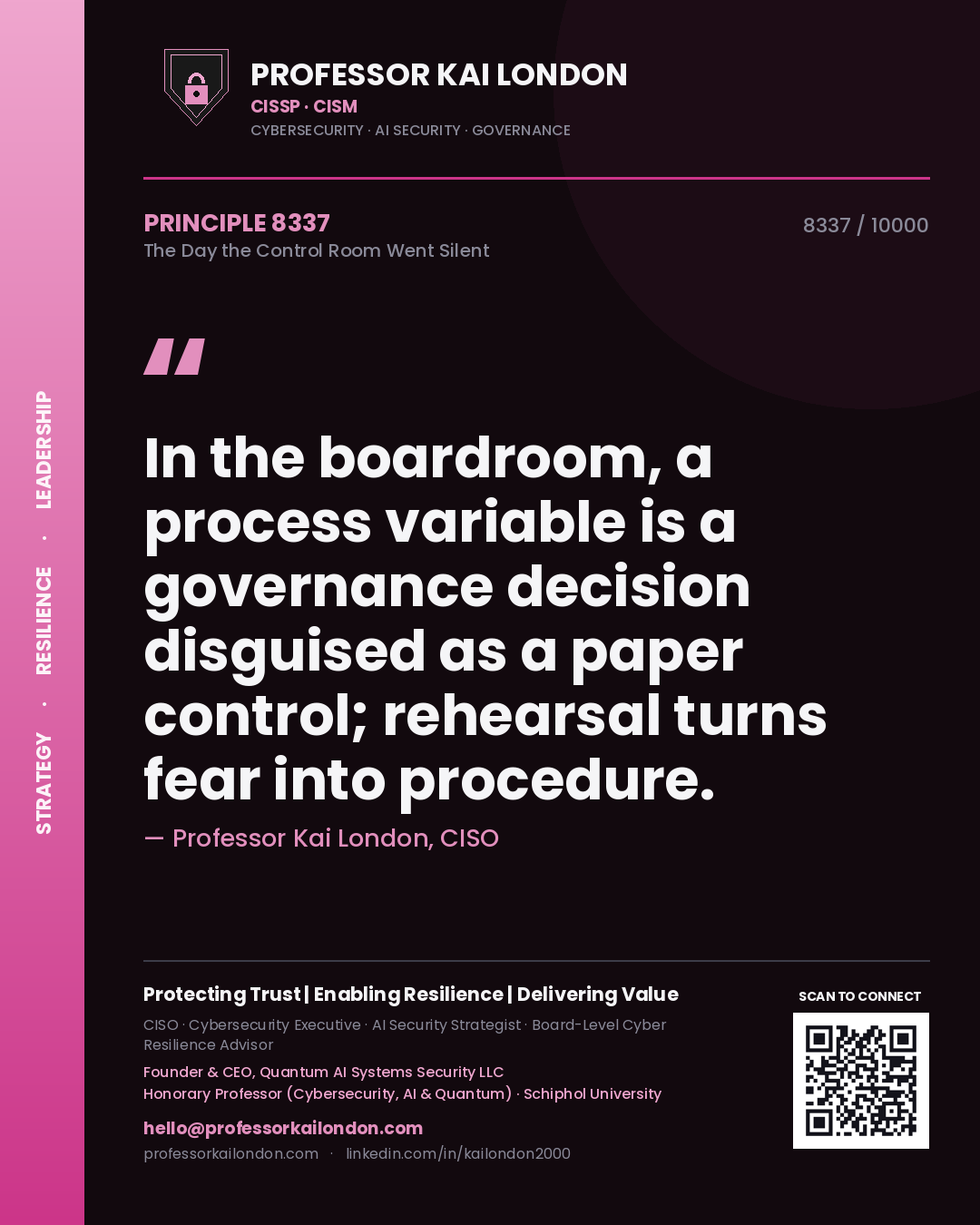 Quote card by Professor Kai London reading 'In the boardroom, a process variable is a governance decision disguised as a paper control; rehearsal turns fear into procedure.'. From the book The Day the Control Room Went Silent.