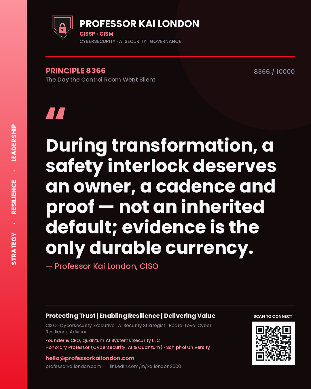 Quote card by Professor Kai London reading 'During transformation, a safety interlock deserves an owner, a cadence and proof — not an inherited default; evidence is the only durable currency.'. From the book The Day the Control Room Went Silent.