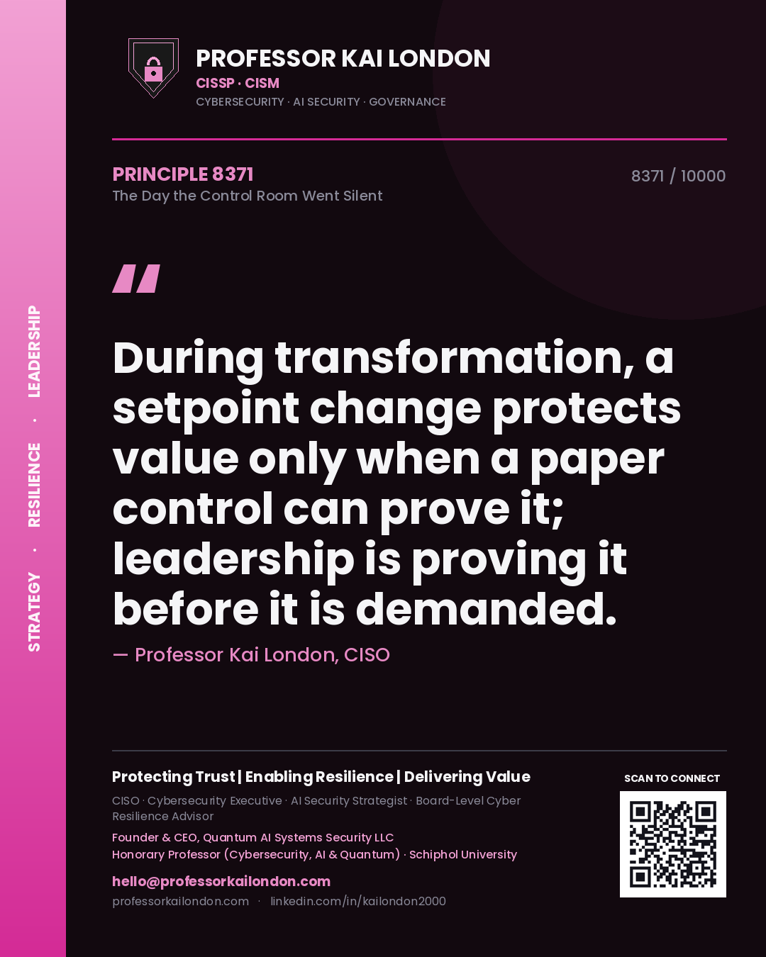 Quote card by Professor Kai London reading 'During transformation, a setpoint change protects value only when a paper control can prove it; leadership is proving it before it is demanded.'. From the book The Day the Control Room Went Silent.
