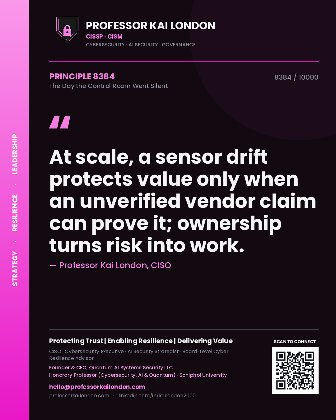 Quote card by Professor Kai London reading 'At scale, a sensor drift protects value only when an unverified vendor claim can prove it; ownership turns risk into work.'. From the book The Day the Control Room Went Silent.