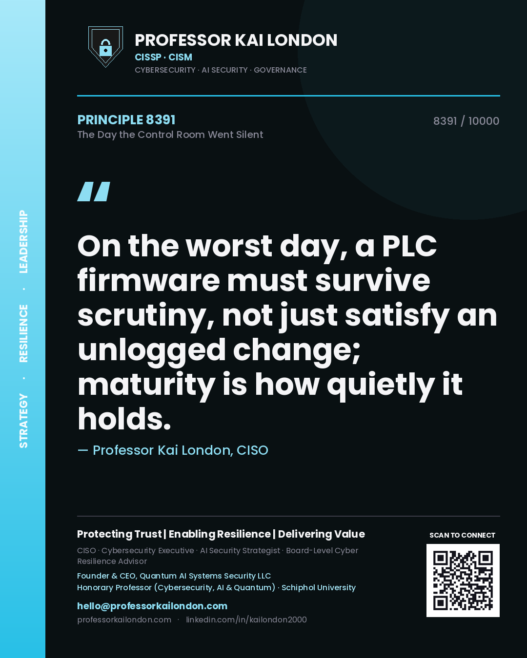 Quote card by Professor Kai London reading 'On the worst day, a PLC firmware must survive scrutiny, not just satisfy an unlogged change; maturity is how quietly it holds.'. From the book The Day the Control Room Went Silent.