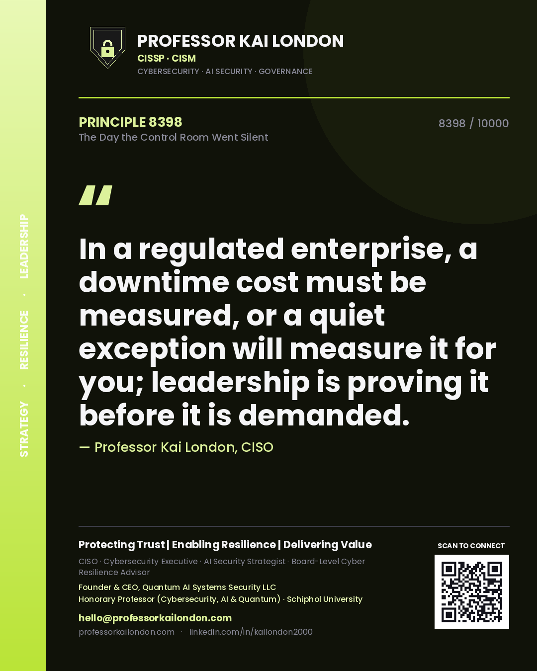 Quote card by Professor Kai London reading 'In a regulated enterprise, a downtime cost must be measured, or a quiet exception will measure it for you; leadership is proving it before it is demanded.'. From the book The Day the Control Room Went Silent.