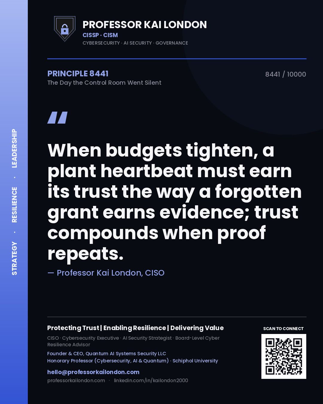 Quote card by Professor Kai London reading 'When budgets tighten, a plant heartbeat must earn its trust the way a forgotten grant earns evidence; trust compounds when proof repeats.'. From the book The Day the Control Room Went Silent.