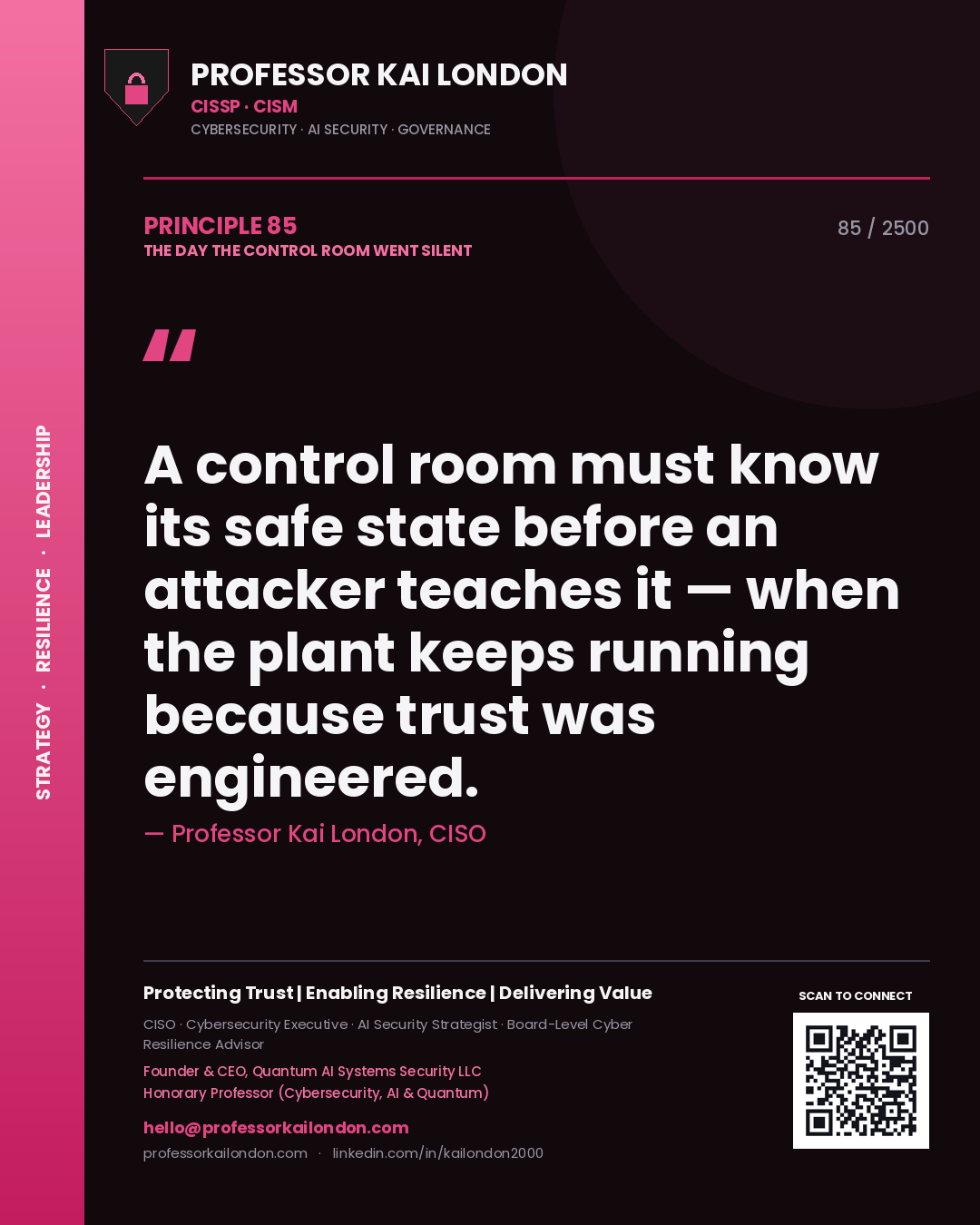 Quote card by Professor Kai London reading 'A control room must know its safe state before an attacker teaches it — when the plant keeps running because trust was engineered.'. From the book The Day the Control Room Went Silent.