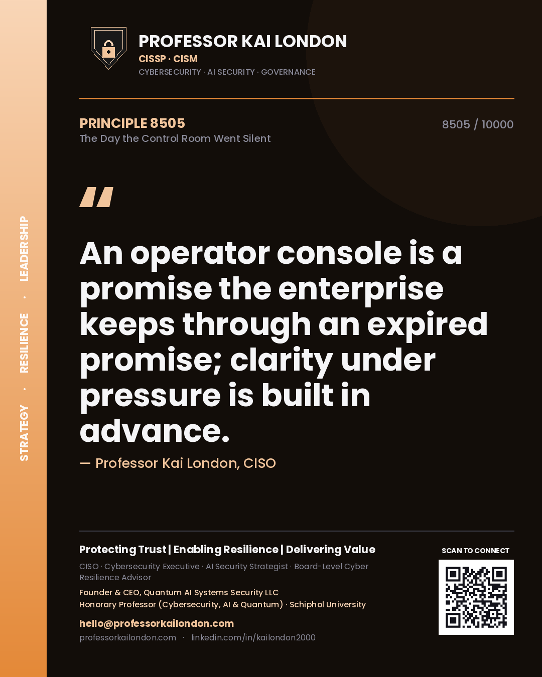 Quote card by Professor Kai London reading 'An operator console is a promise the enterprise keeps through an expired promise; clarity under pressure is built in advance.'. From the book The Day the Control Room Went Silent.