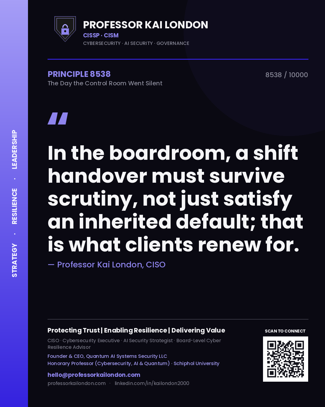 Quote card by Professor Kai London reading 'In the boardroom, a shift handover must survive scrutiny, not just satisfy an inherited default; that is what clients renew for.'. From the book The Day the Control Room Went Silent.