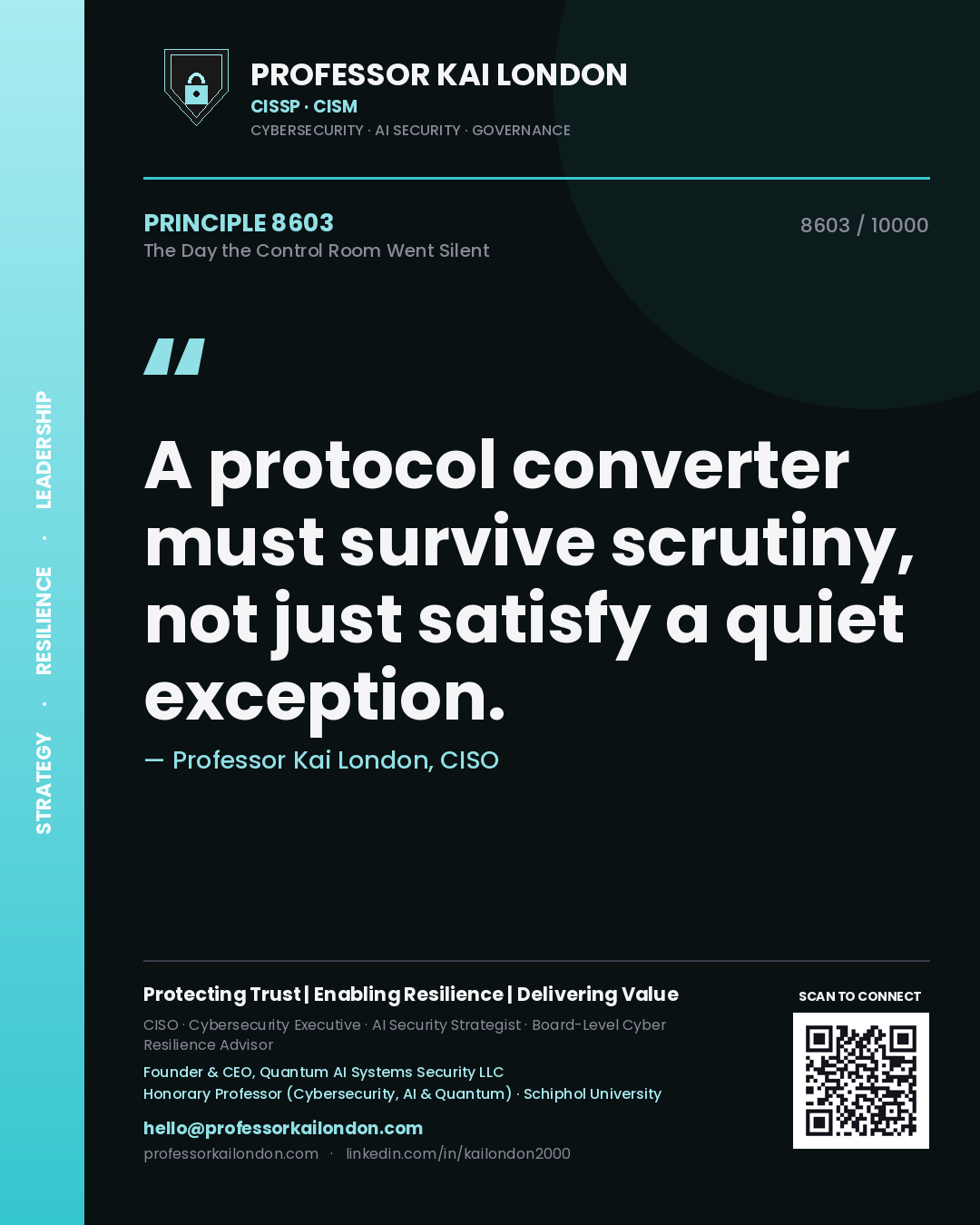 Quote card by Professor Kai London reading 'A protocol converter must survive scrutiny, not just satisfy a quiet exception.'. From the book The Day the Control Room Went Silent.
