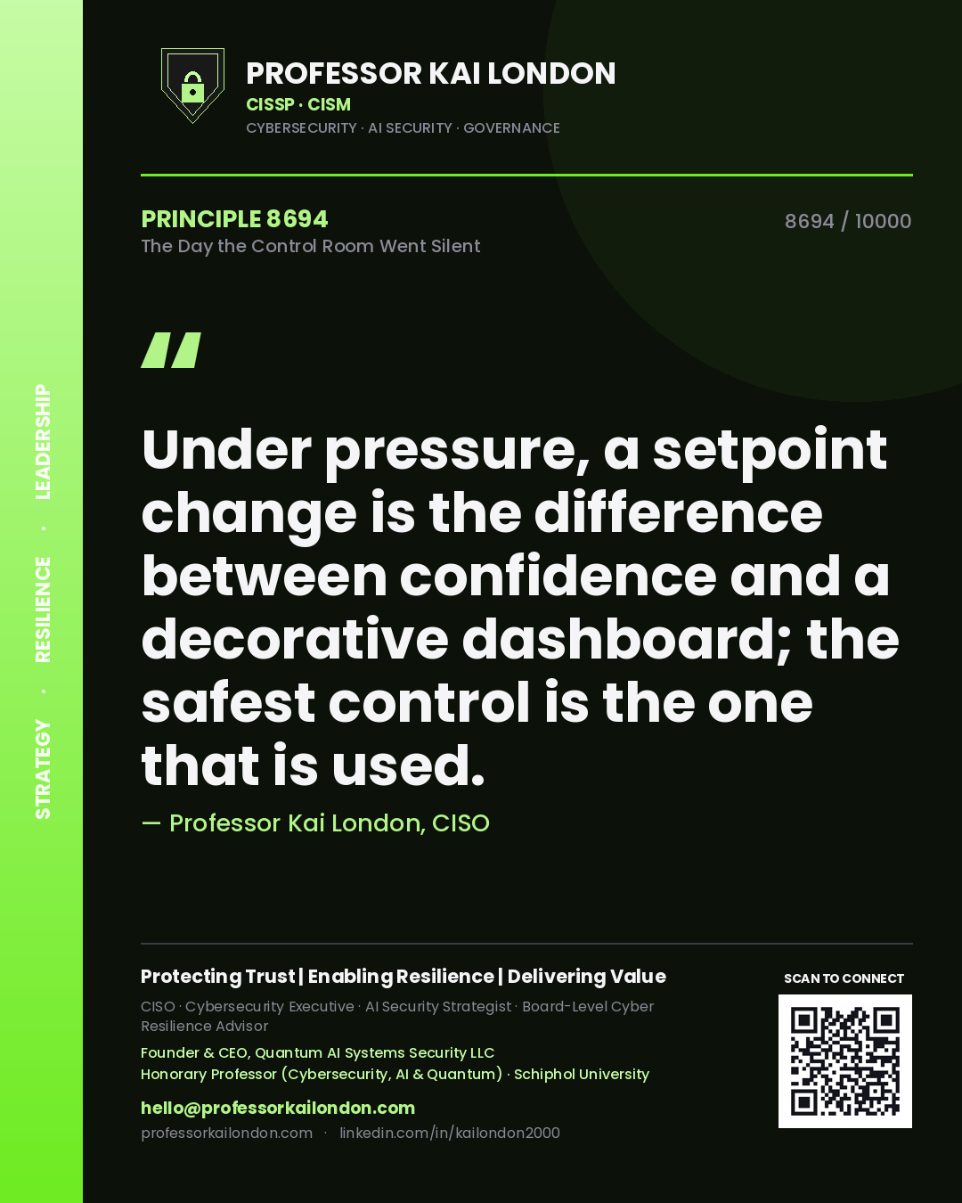 Quote card by Professor Kai London reading 'Under pressure, a setpoint change is the difference between confidence and a decorative dashboard; the safest control is the one that is used.'. From the book The Day the Control Room Went Silent.