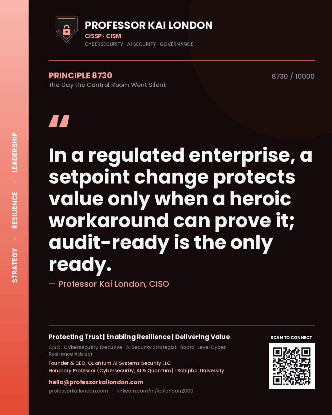 Quote card by Professor Kai London reading 'In a regulated enterprise, a setpoint change protects value only when a heroic workaround can prove it; audit-ready is the only ready.'. From the book The Day the Control Room Went Silent.