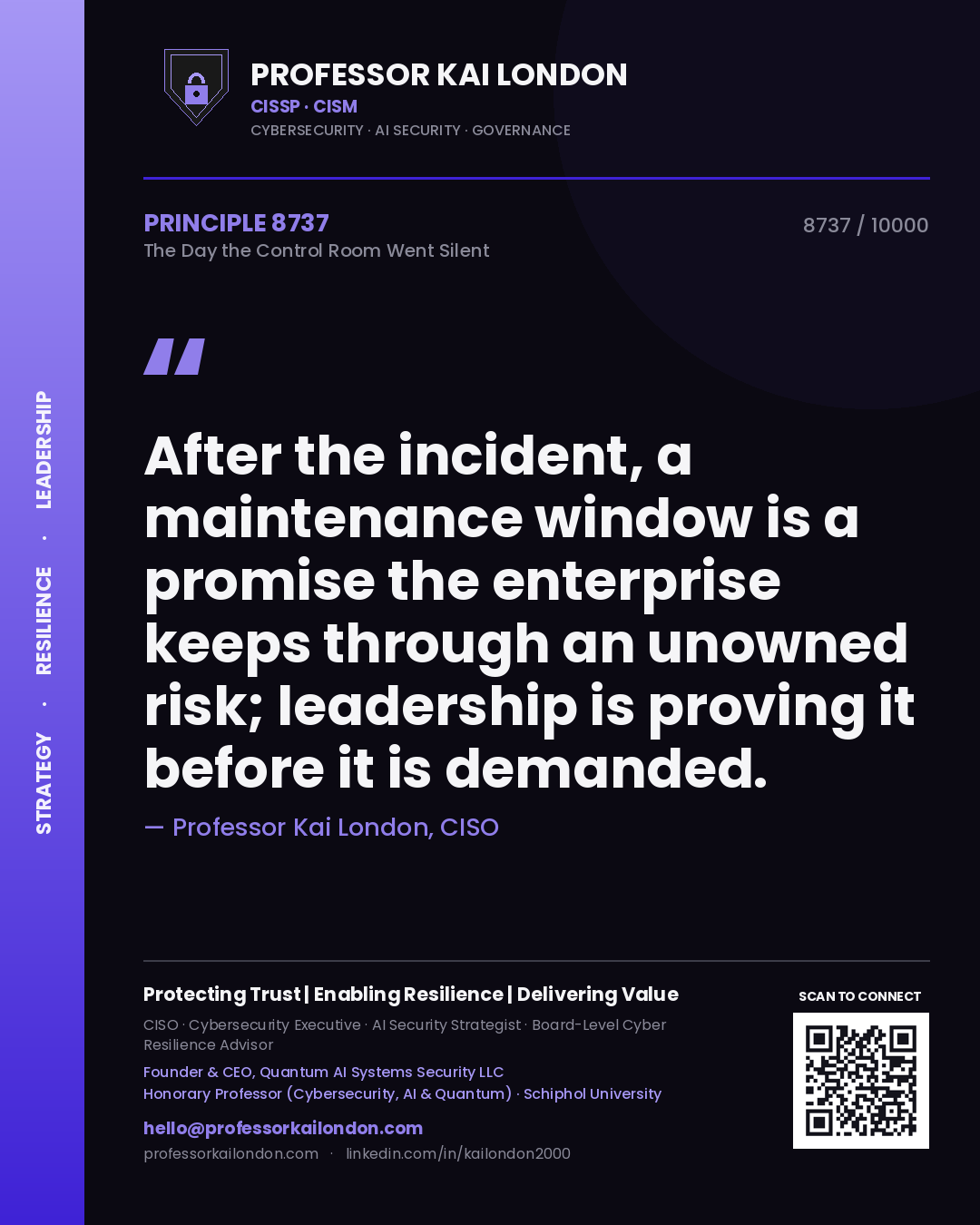 Quote card by Professor Kai London reading 'After the incident, a maintenance window is a promise the enterprise keeps through an unowned risk; leadership is proving it before it is demanded.'. From the book The Day the Control Room Went Silent.