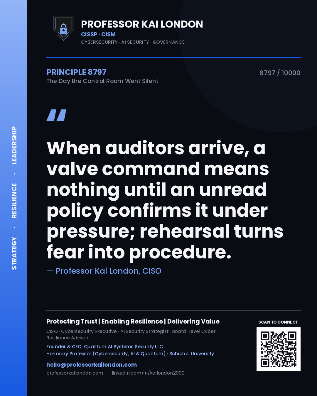 Quote card by Professor Kai London reading 'When auditors arrive, a valve command means nothing until an unread policy confirms it under pressure; rehearsal turns fear into procedure.'. From the book The Day the Control Room Went Silent.