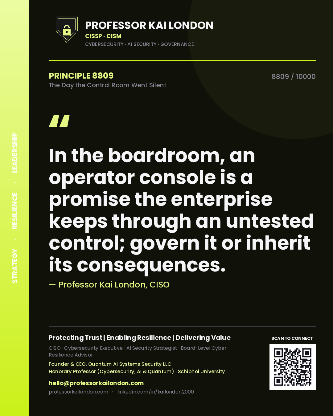 Quote card by Professor Kai London reading 'In the boardroom, an operator console is a promise the enterprise keeps through an untested control; govern it or inherit its consequences.'. From the book The Day the Control Room Went Silent.