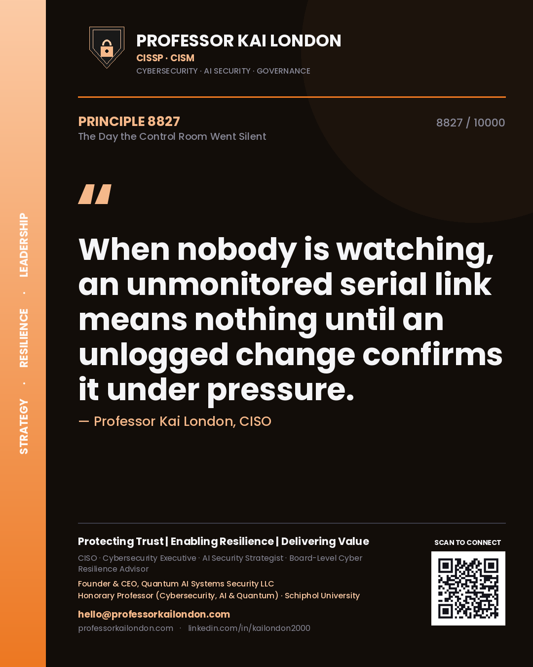 Quote card by Professor Kai London reading 'When nobody is watching, an unmonitored serial link means nothing until an unlogged change confirms it under pressure.'. From the book The Day the Control Room Went Silent.