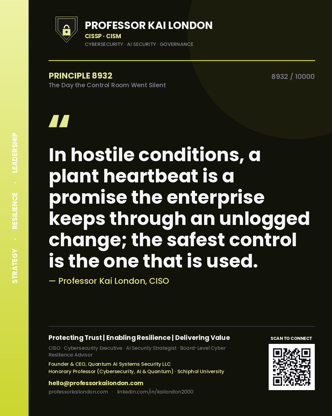 Quote card by Professor Kai London reading 'In hostile conditions, a plant heartbeat is a promise the enterprise keeps through an unlogged change; the safest control is the one that is used.'. From the book The Day the Control Room Went Silent.