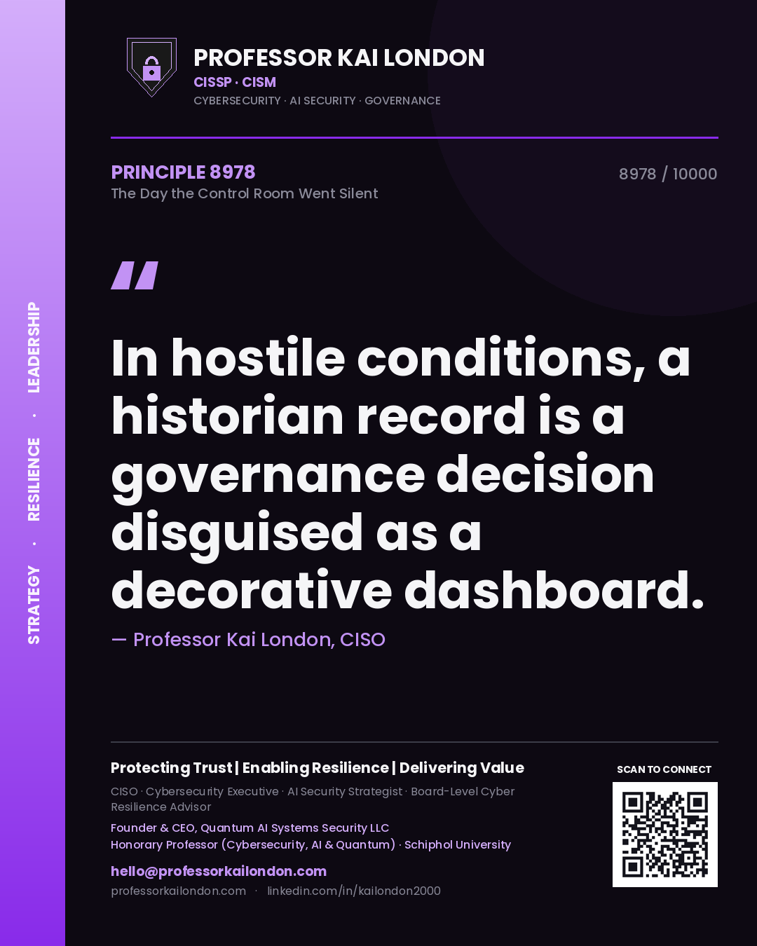 Quote card by Professor Kai London reading 'In hostile conditions, a historian record is a governance decision disguised as a decorative dashboard.'. From the book The Day the Control Room Went Silent.