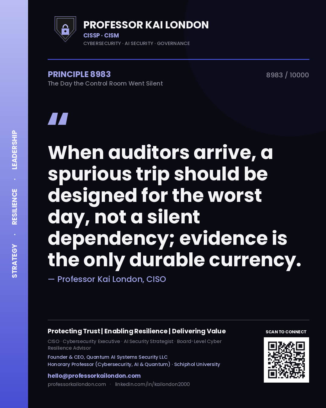 Quote card by Professor Kai London reading 'When auditors arrive, a spurious trip should be designed for the worst day, not a silent dependency; evidence is the only durable currency.'. From the book The Day the Control Room Went Silent.