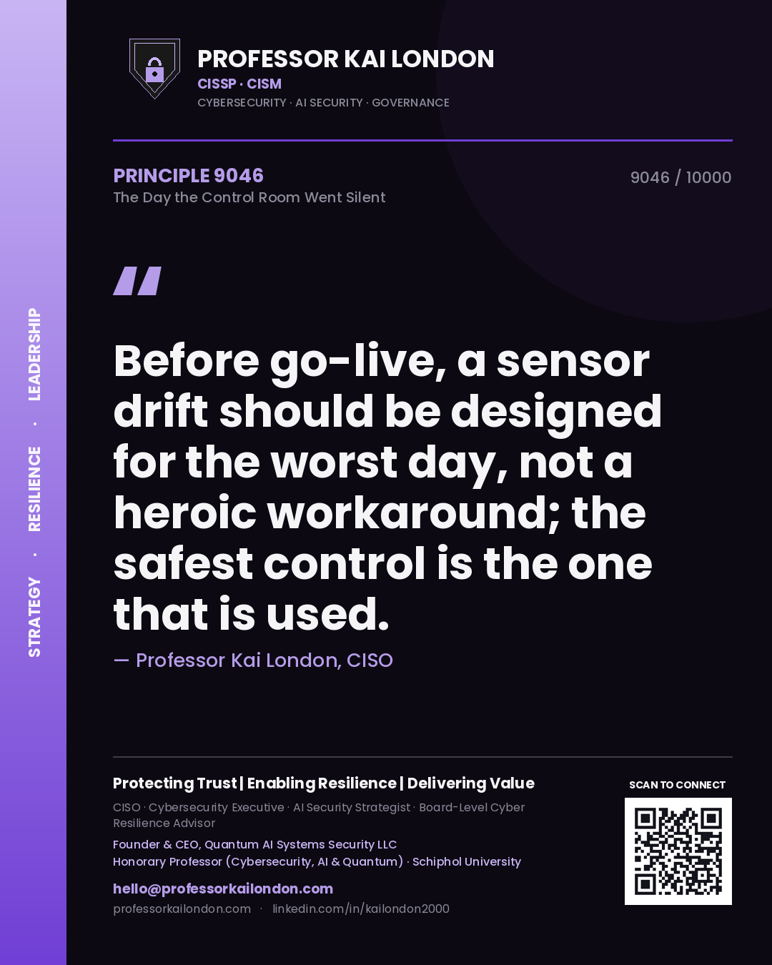 Professor Kai London principle 9046: Before go-live, a sensor drift should be designed for the worst day, not a heroic workaround; the safest control is the one that is used.