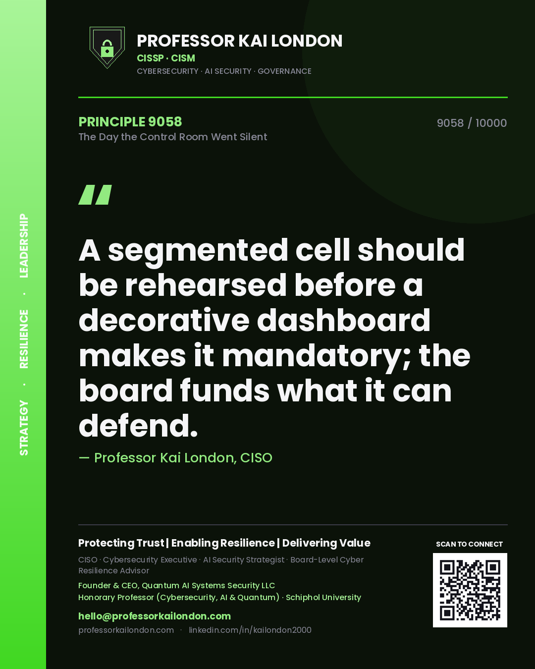 Quote card by Professor Kai London reading 'A segmented cell should be rehearsed before a decorative dashboard makes it mandatory; the board funds what it can defend.'. From the book The Day the Control Room Went Silent.