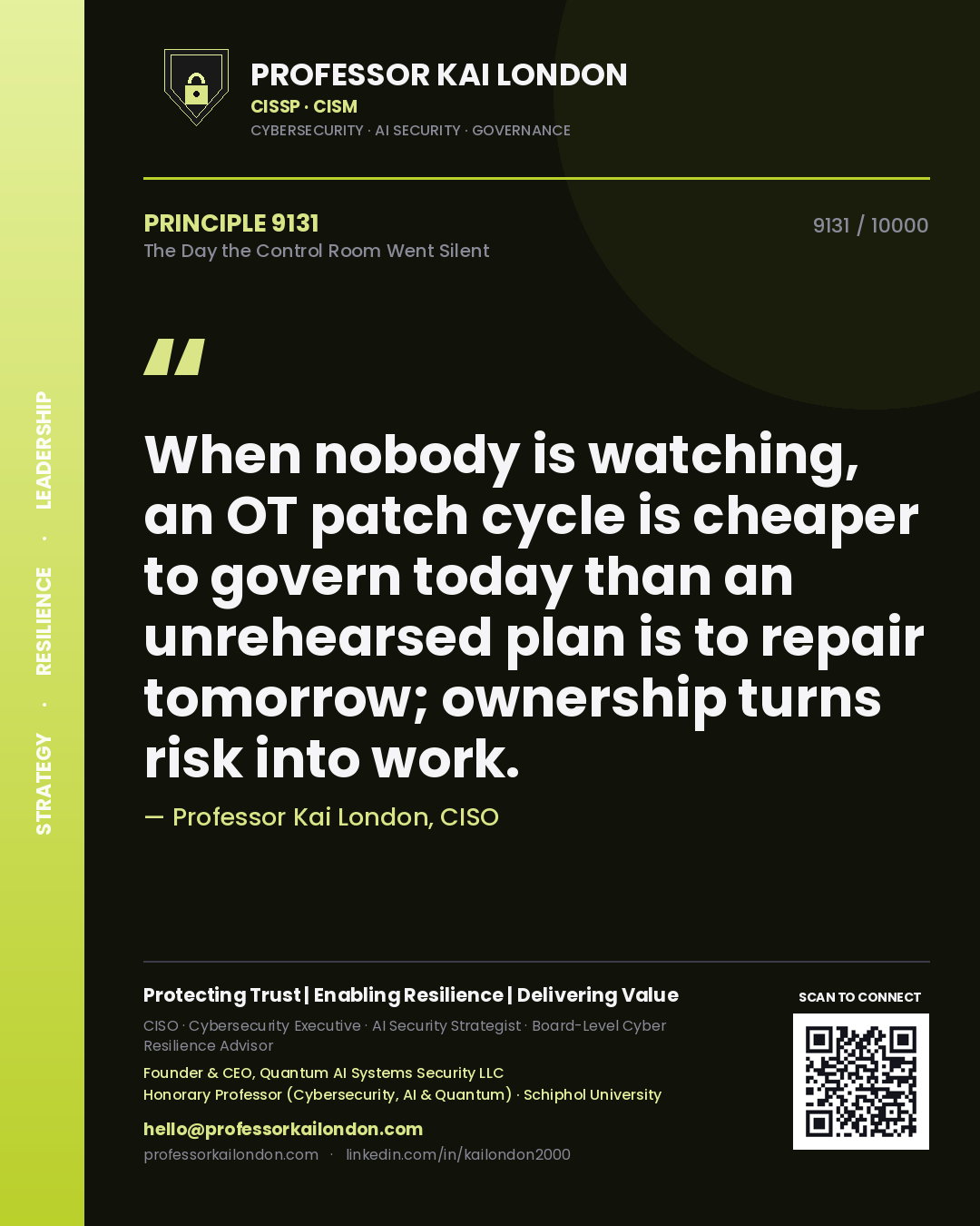 Professor Kai London principle 9131: When nobody is watching, an OT patch cycle is cheaper to govern today than an unrehearsed plan is to repair tomorrow; ownership turns risk into work.