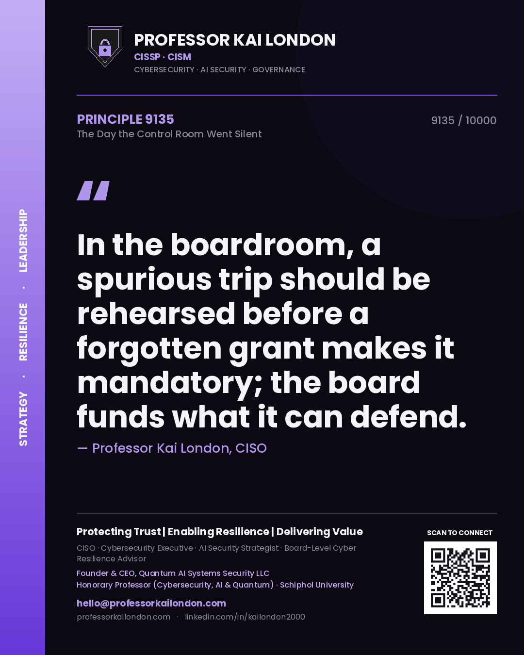 Quote card by Professor Kai London reading 'In the boardroom, a spurious trip should be rehearsed before a forgotten grant makes it mandatory; the board funds what it can defend.'. From the book The Day the Control Room Went Silent.
