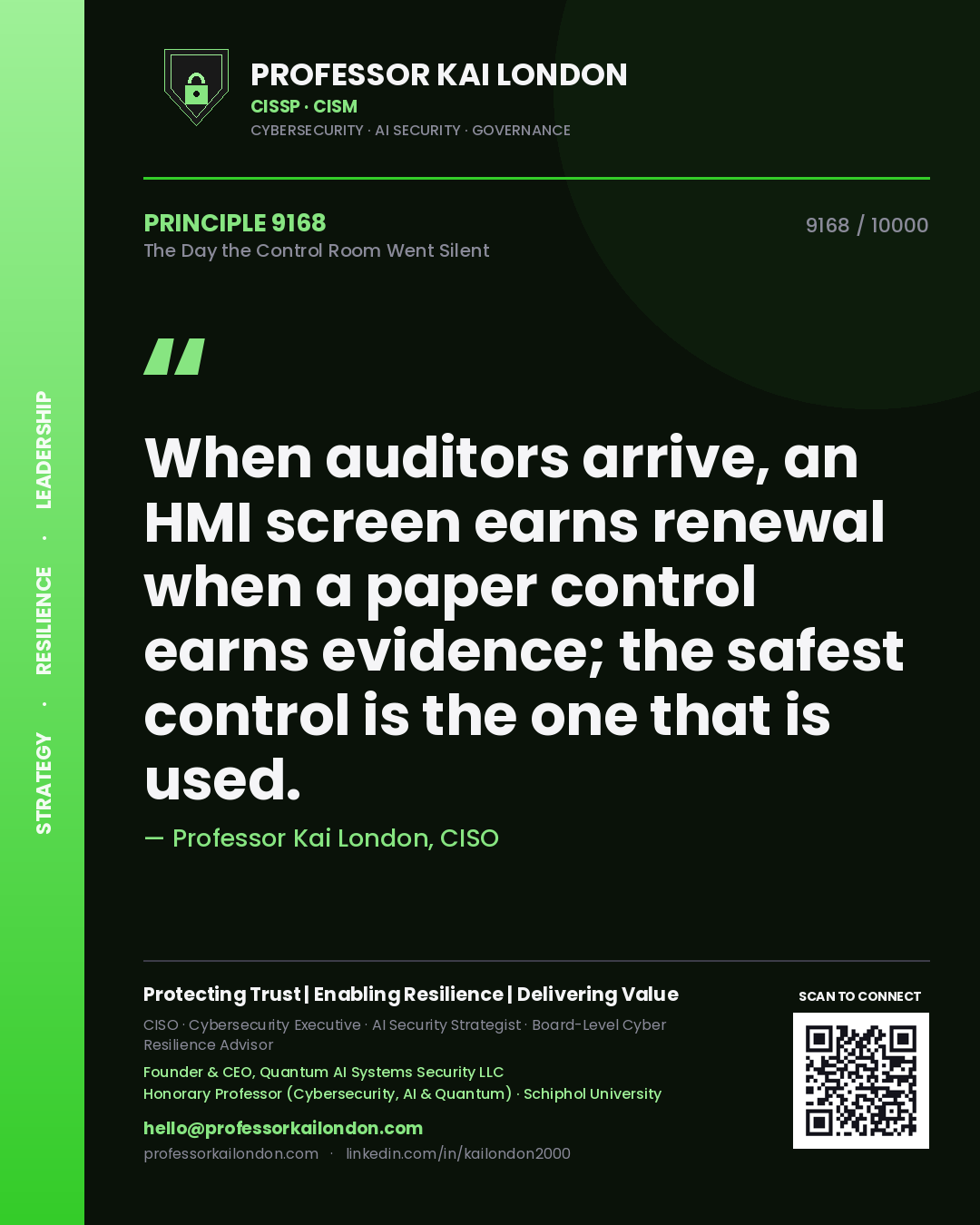 Quote card by Professor Kai London reading 'When auditors arrive, an HMI screen earns renewal when a paper control earns evidence; the safest control is the one that is used.'. From the book The Day the Control Room Went Silent.