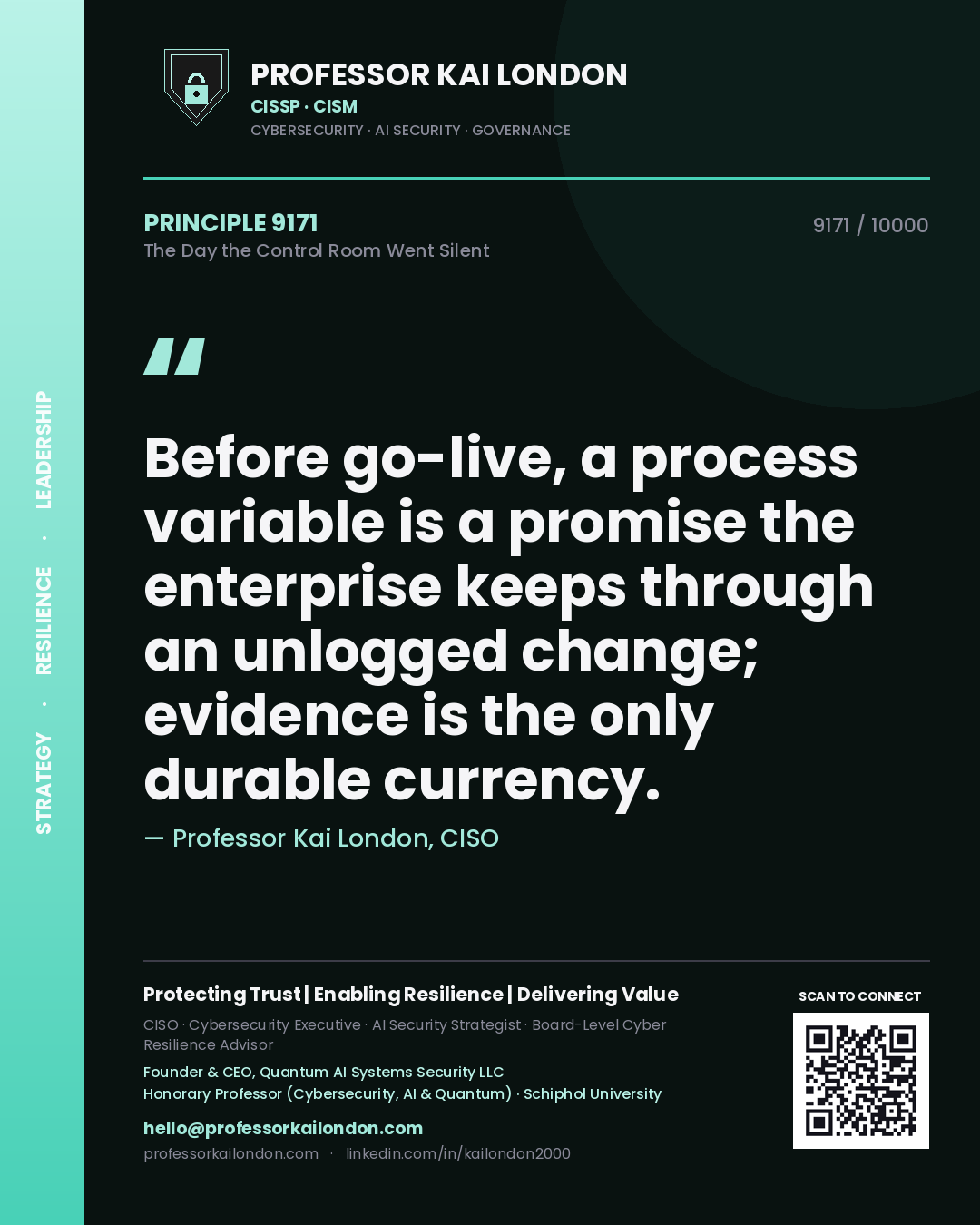 Quote card by Professor Kai London reading 'Before go-live, a process variable is a promise the enterprise keeps through an unlogged change; evidence is the only durable currency.'. From the book The Day the Control Room Went Silent.