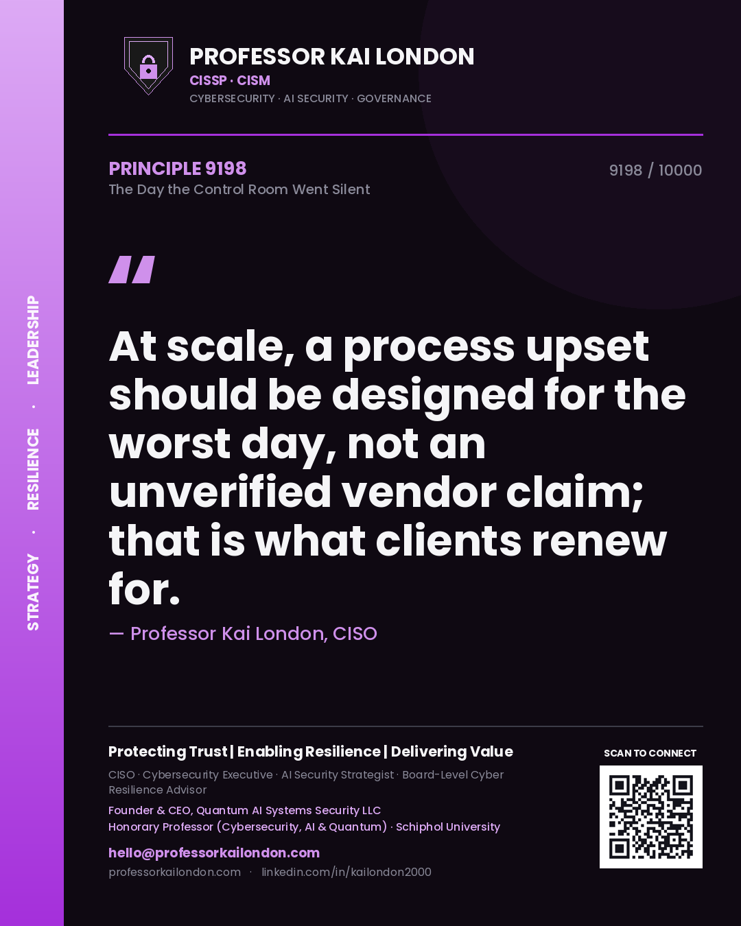 Quote card by Professor Kai London reading 'At scale, a process upset should be designed for the worst day, not an unverified vendor claim; that is what clients renew for.'. From the book The Day the Control Room Went Silent.