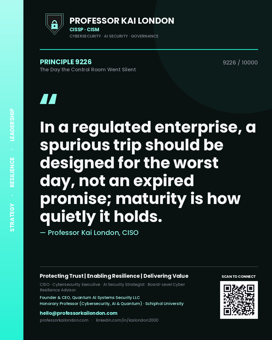 Quote card by Professor Kai London reading 'In a regulated enterprise, a spurious trip should be designed for the worst day, not an expired promise; maturity is how quietly it holds.'. From the book The Day the Control Room Went Silent.