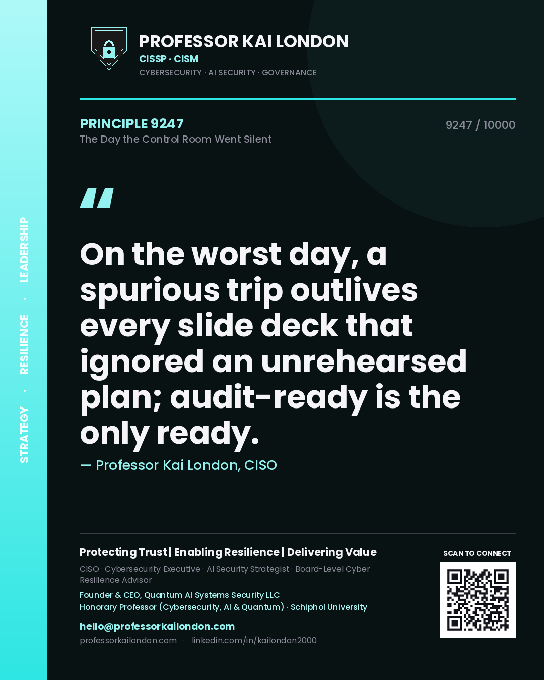 Quote card by Professor Kai London reading 'On the worst day, a spurious trip outlives every slide deck that ignored an unrehearsed plan; audit-ready is the only ready.'. From the book The Day the Control Room Went Silent.