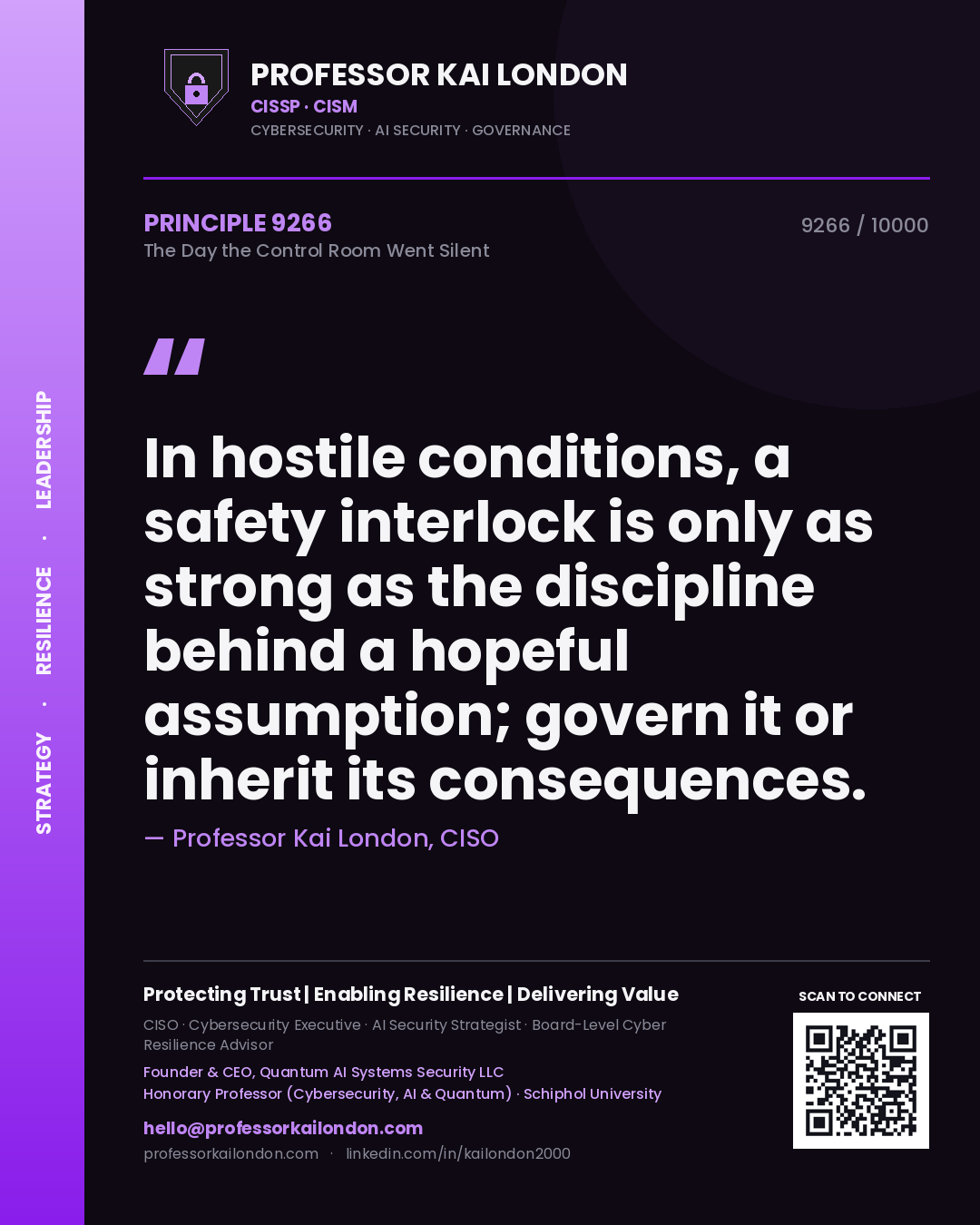 Quote card by Professor Kai London reading 'In hostile conditions, a safety interlock is only as strong as the discipline behind a hopeful assumption; govern it or inherit its consequences.'. From the book The Day the Control Room Went Silent.