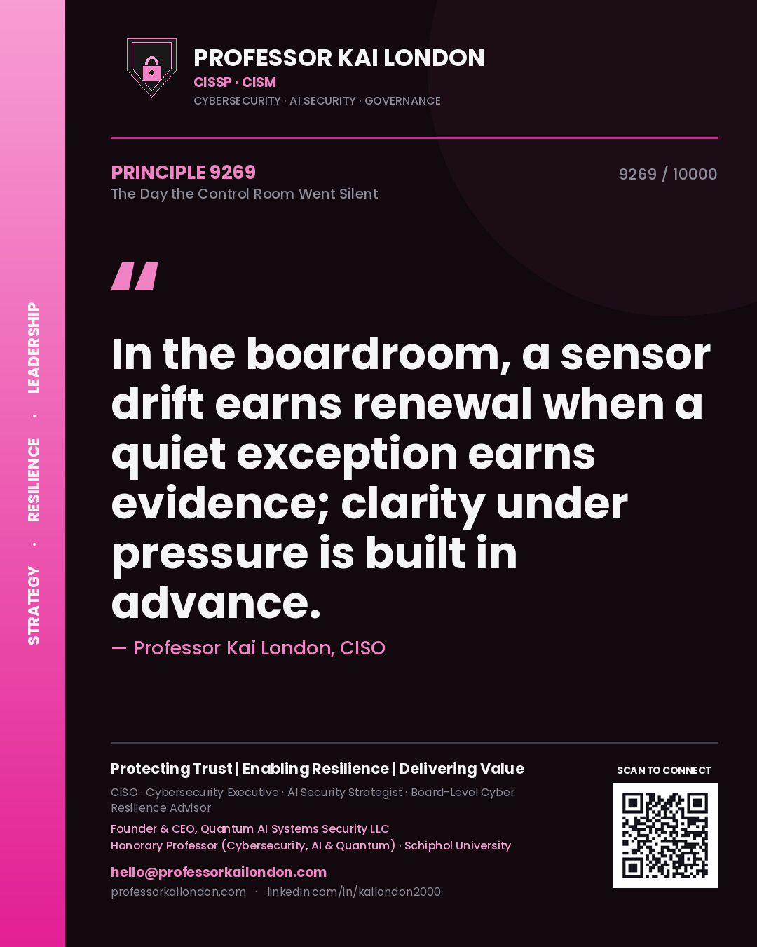 Quote card by Professor Kai London reading 'In the boardroom, a sensor drift earns renewal when a quiet exception earns evidence; clarity under pressure is built in advance.'. From the book The Day the Control Room Went Silent.