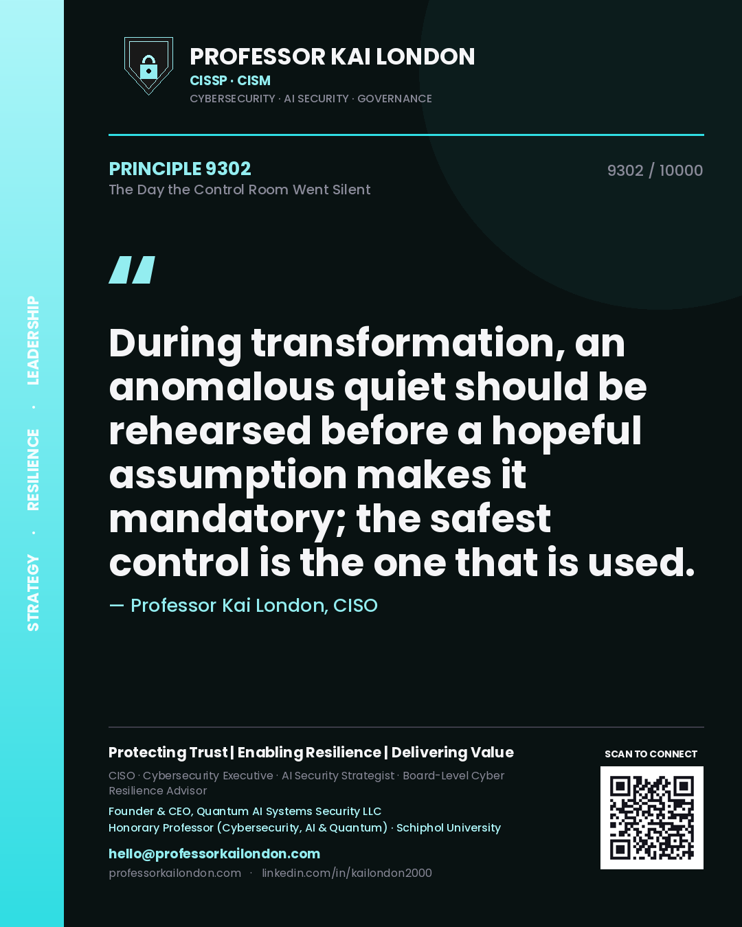 Quote card by Professor Kai London reading 'During transformation, an anomalous quiet should be rehearsed before a hopeful assumption makes it mandatory; the safest control is the one that is used.'. From the book The Day the Control Room Went Silent.