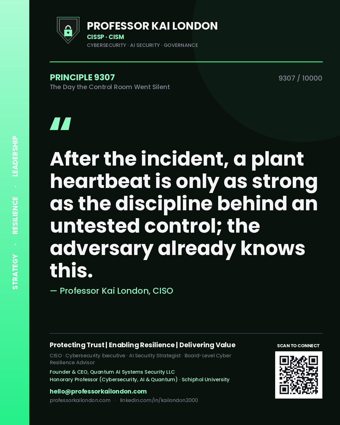 Quote card by Professor Kai London reading 'After the incident, a plant heartbeat is only as strong as the discipline behind an untested control; the adversary already knows this.'. From the book The Day the Control Room Went Silent.