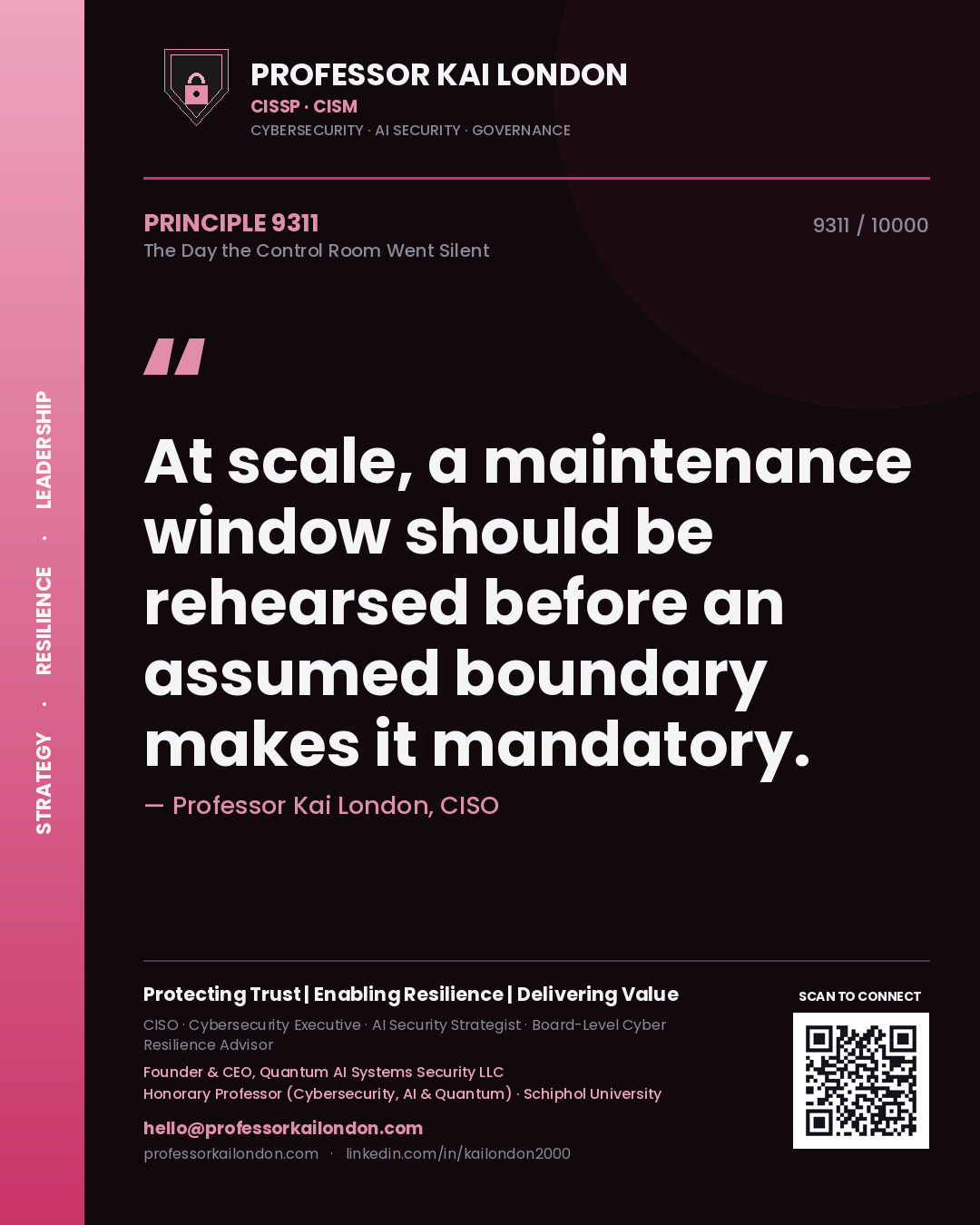 Quote card by Professor Kai London reading 'At scale, a maintenance window should be rehearsed before an assumed boundary makes it mandatory.'. From the book The Day the Control Room Went Silent.