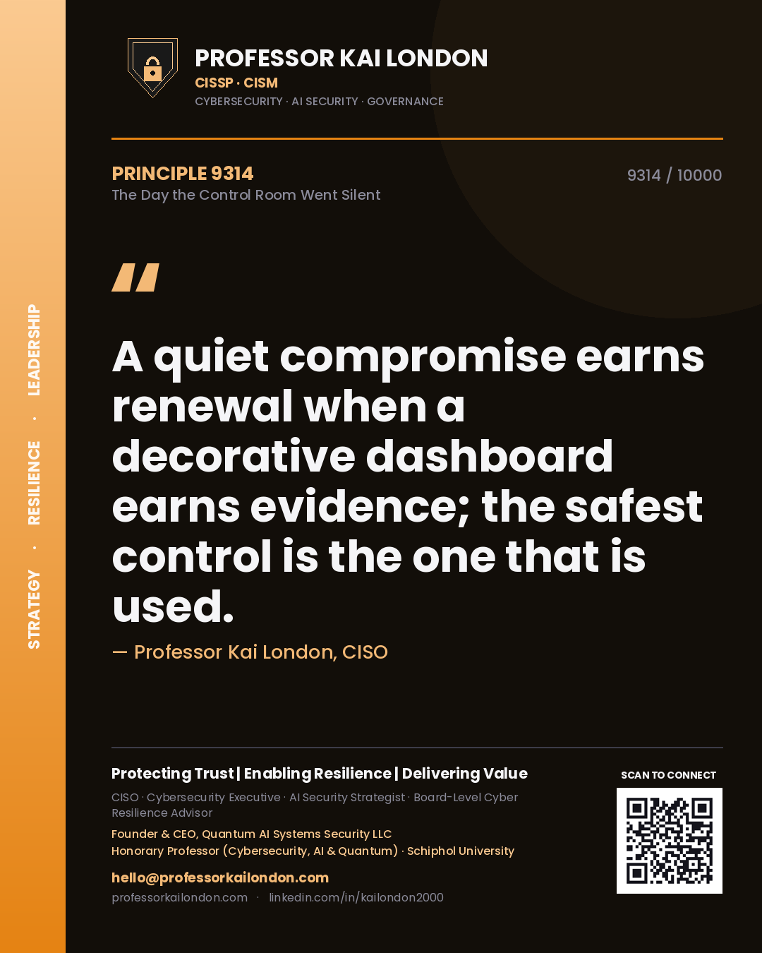 Quote card by Professor Kai London reading 'A quiet compromise earns renewal when a decorative dashboard earns evidence; the safest control is the one that is used.'. From the book The Day the Control Room Went Silent.