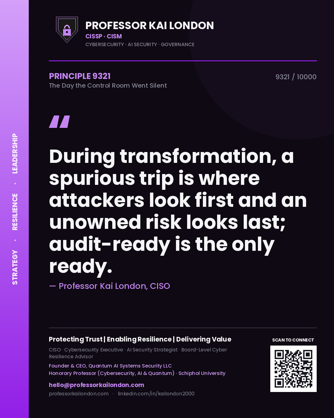 Quote card by Professor Kai London reading 'During transformation, a spurious trip is where attackers look first and an unowned risk looks last; audit-ready is the only ready.'. From the book The Day the Control Room Went Silent.