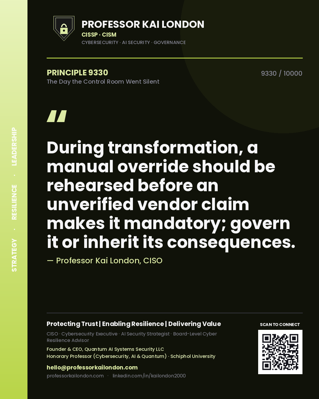 Quote card by Professor Kai London reading 'During transformation, a manual override should be rehearsed before an unverified vendor claim makes it mandatory; govern it or inherit its consequences.'. From the book The Day the Control Room Went Silent.