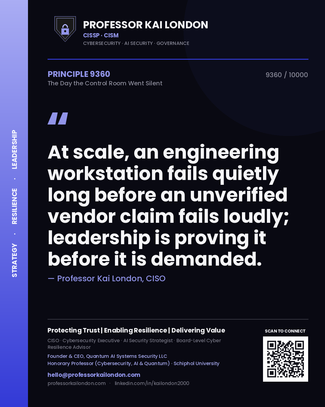 Quote card by Professor Kai London reading 'At scale, an engineering workstation fails quietly long before an unverified vendor claim fails loudly; leadership is proving it before it is demanded.'. From the book The Day the Control Room Went Silent.