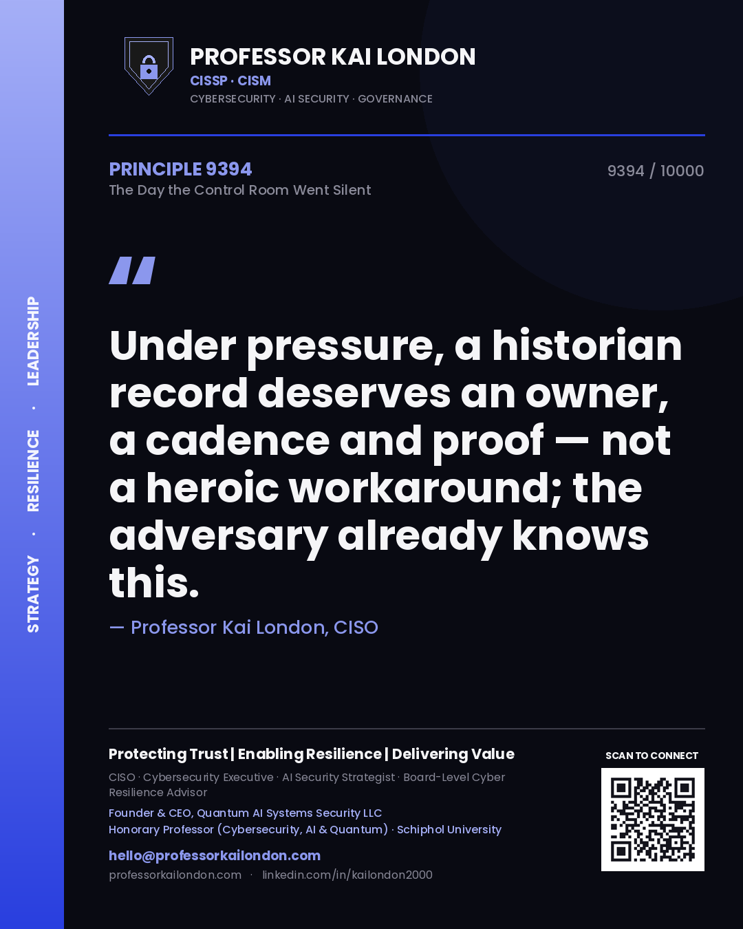 Quote card by Professor Kai London reading 'Under pressure, a historian record deserves an owner, a cadence and proof — not a heroic workaround; the adversary already knows this.'. From the book The Day the Control Room Went Silent.