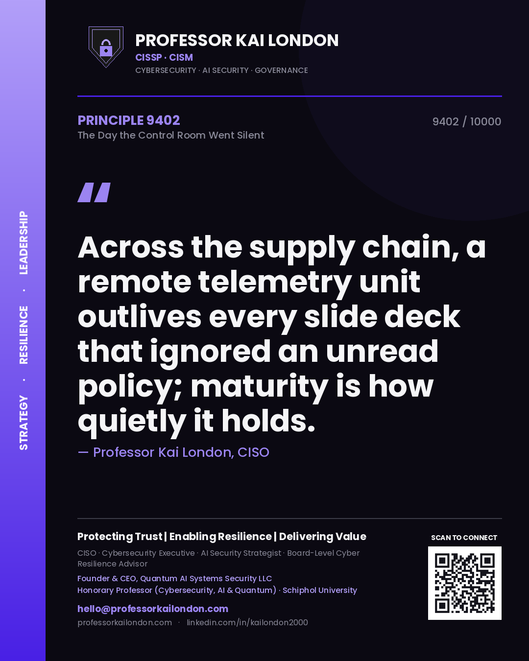 Quote card by Professor Kai London reading 'Across the supply chain, a remote telemetry unit outlives every slide deck that ignored an unread policy; maturity is how quietly it holds.'. From the book The Day the Control Room Went Silent.