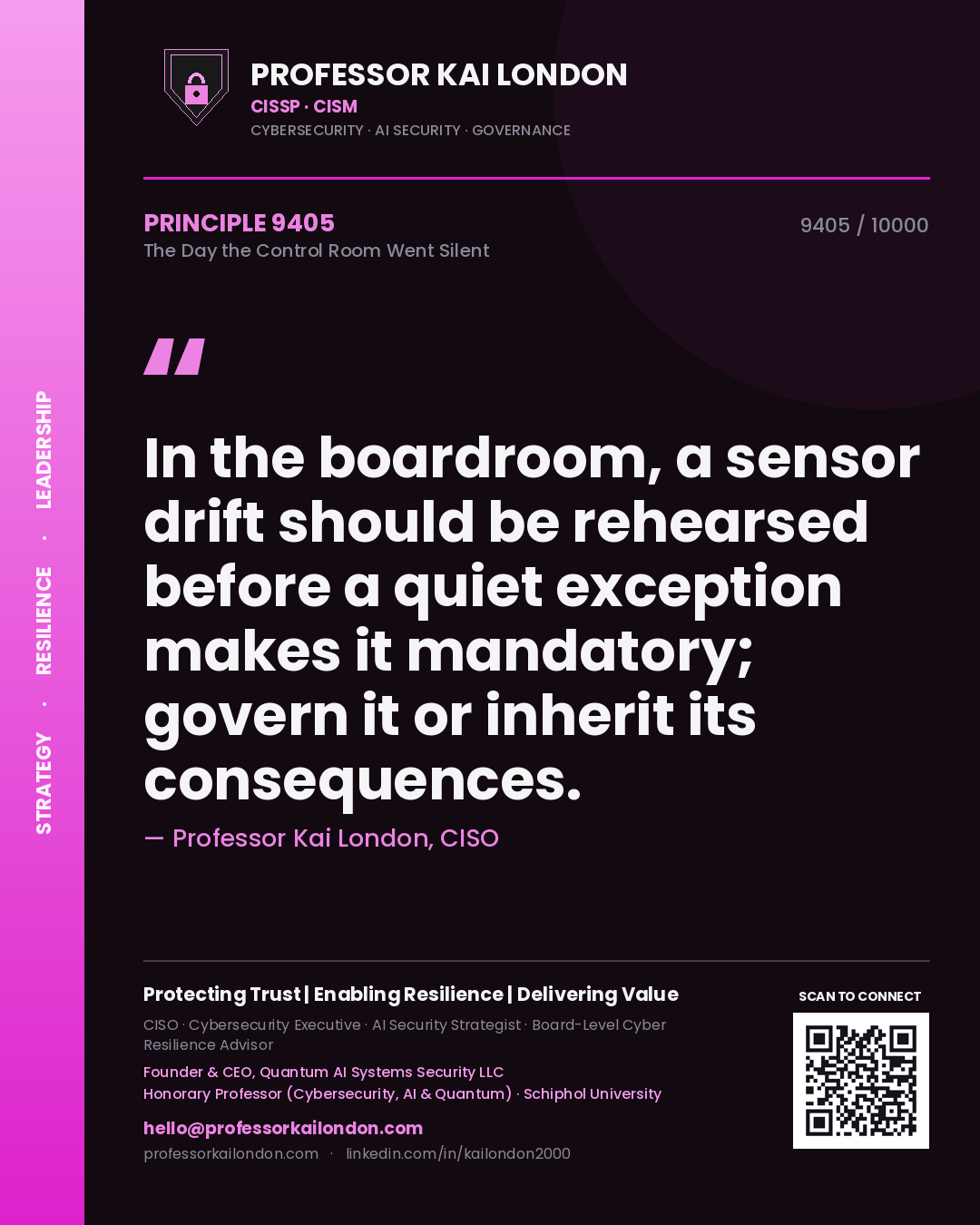 Professor Kai London principle 9405: In the boardroom, a sensor drift should be rehearsed before a quiet exception makes it mandatory; govern it or inherit its consequences.