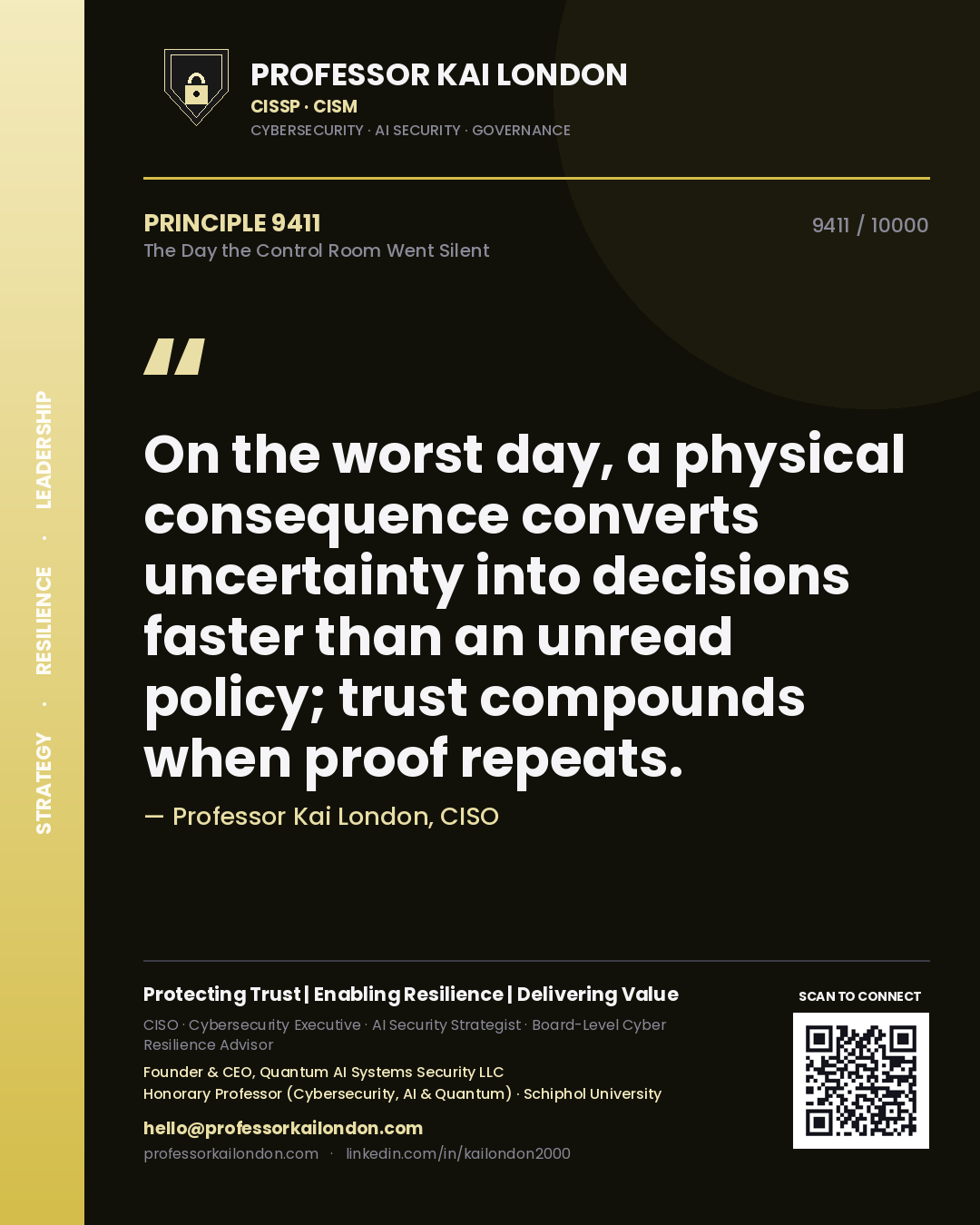 Quote card by Professor Kai London reading 'On the worst day, a physical consequence converts uncertainty into decisions faster than an unread policy; trust compounds when proof repeats.'. From the book The Day the Control Room Went Silent.