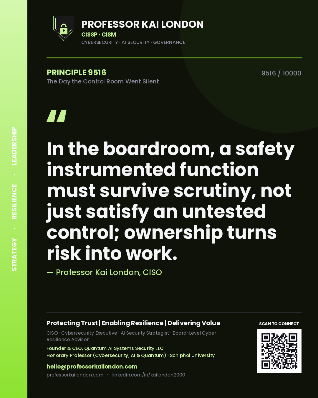 Quote card by Professor Kai London reading 'In the boardroom, a safety instrumented function must survive scrutiny, not just satisfy an untested control; ownership turns risk into work.'. From the book The Day the Control Room Went Silent.